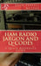 Ham Radio Jargon and Q-Codes: A Quick Reference Guide by Kc2tav