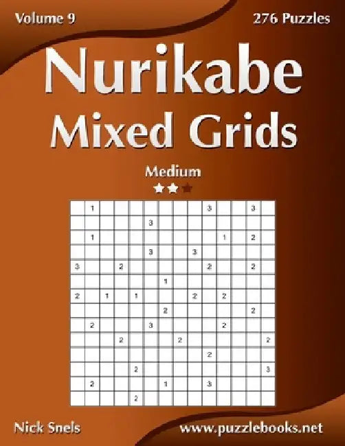 Nurikabe Mixed Grids - Medium - Volume 9 - 276 Logic Puzzles by Nick Snels