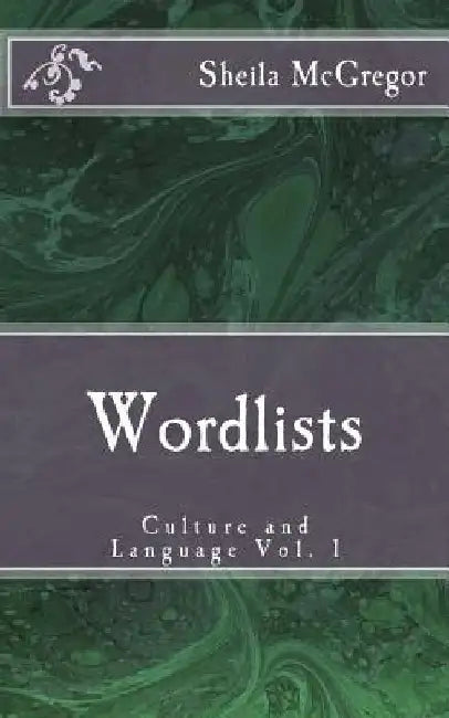 Culture and Language Vol. 1: Word-Lists by Sheila a. McGregor