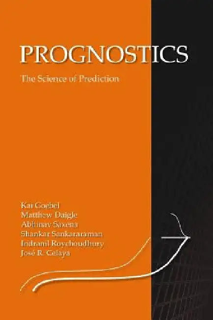 Prognostics: The Science of Making Predictions by Matt Daigle
