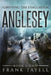 Surviving The Evacuation, Book 8: Anglesey by Frank Tayell