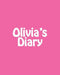 Olivia's Diary by Maisy Millard