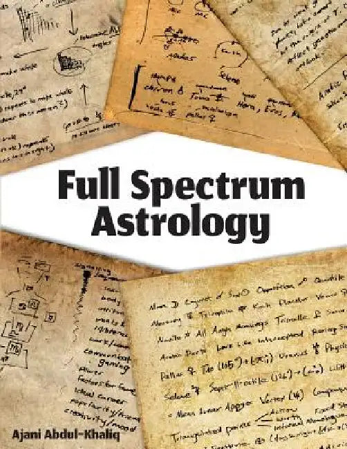 Full Spectrum Astrology by Ajani Abdul-Khaliq
