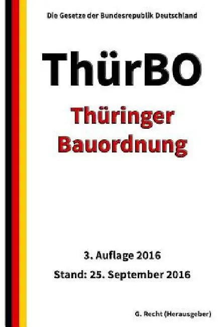 Thüringer Bauordnung (ThürBO), 3. Auflage 2016 by Recht, G.