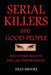 Serial Killers Are Good People: and other secrets for law enforcement by Dean Brooks