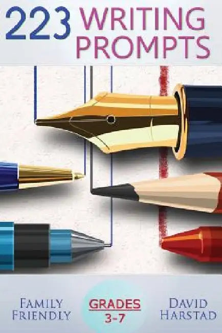 223 Writing Prompts: For Grades 3-7 by David Harstad