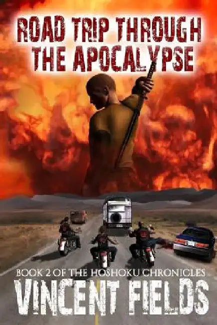 Road Trip Through The Apocalypse by Vincent C. Fields