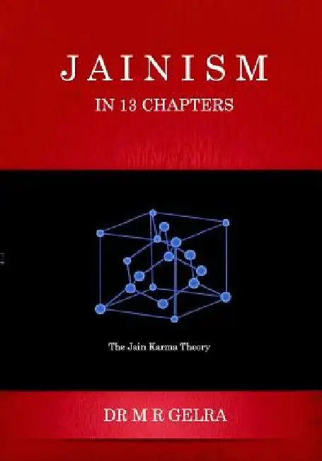 Jainism in 13 Chapters by Mahaveer Raj Gelra