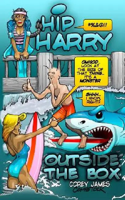 Hip Harry: Outside the Box by Corey James Comstock