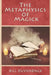 The Metaphysics of Magick by Bill Duvendack