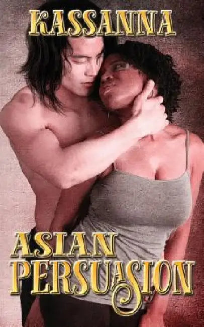 Asian Persuasion by Kassanna