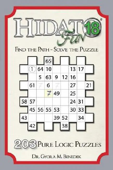 Hidato fun 18: 203 New Logic Puzzles by Gyora M. Benedek