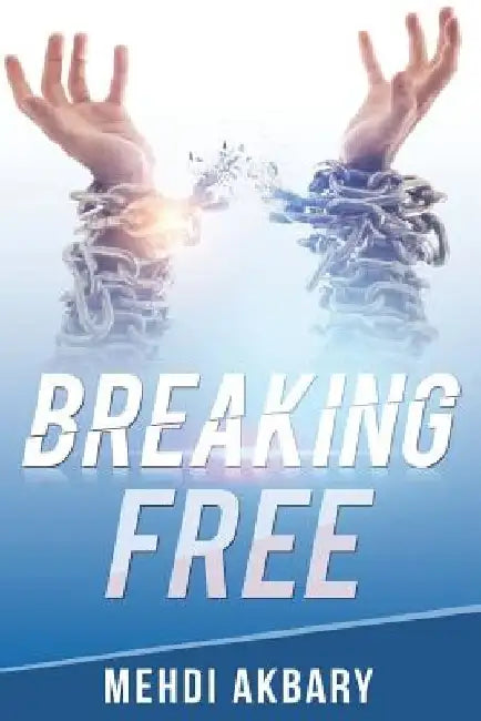 Breaking Free by Mehdi Akbary