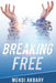Breaking Free by Mehdi Akbary