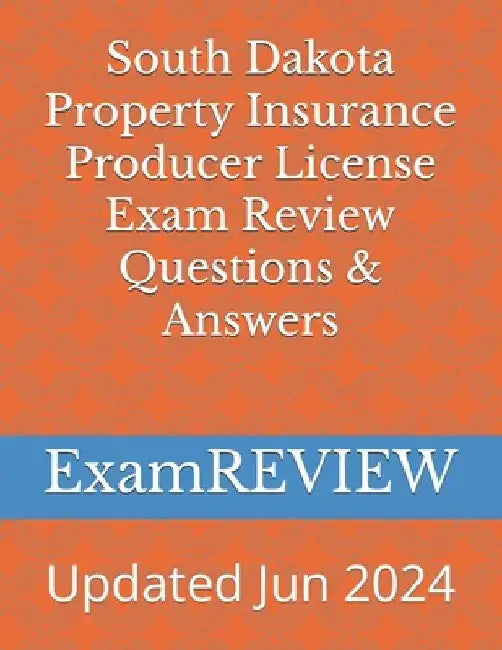 South Dakota Property Insurance Producer License Exam Review Questions & Answers by Mike Yu