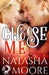 Choose Me by Natasha Moore