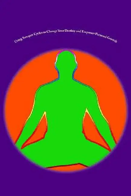 Using Sunspot Cycles to Change Your Destiny and Empower Personal Growth: Stories of Self Transformation and Personal Growth using Solar Sunspot Cycles by Scott Rauvers