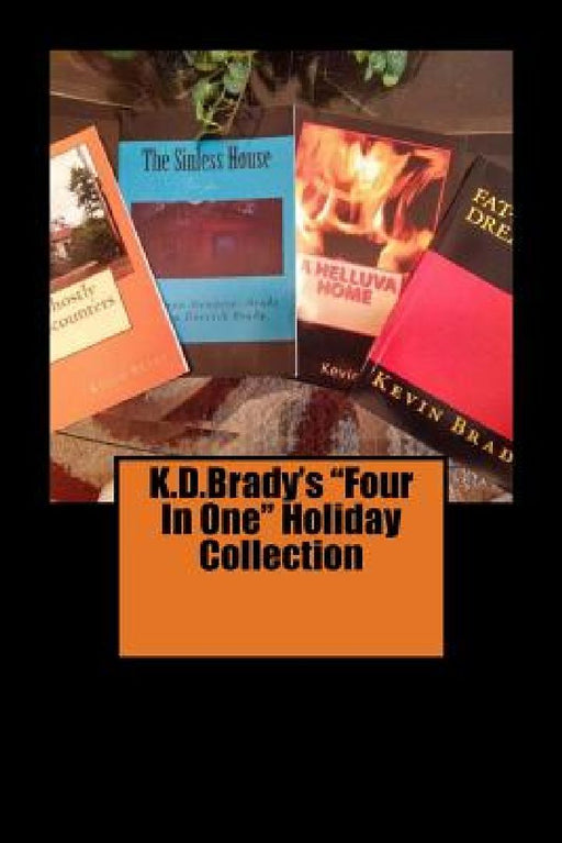 K.D.Brady's Four In One Holiday Collection by Kevin D. Brady