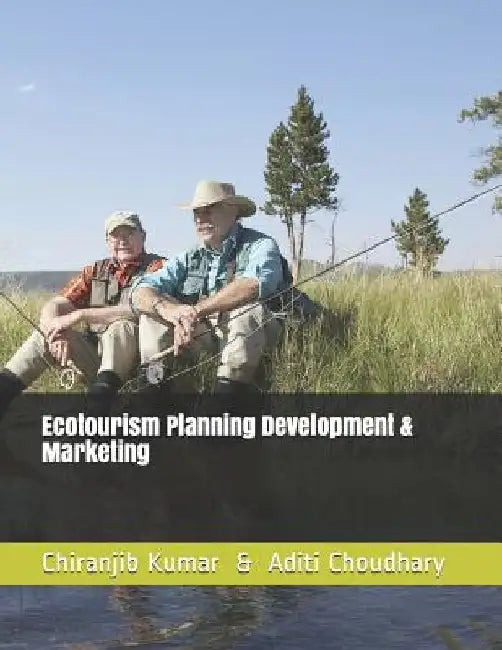 Ecotourism Planning Development & Marketing by Aditi Choudhary