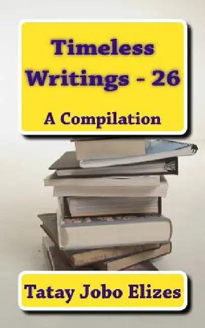 Timeless Writings - 26 by Tatay Jobo Elizes Pub