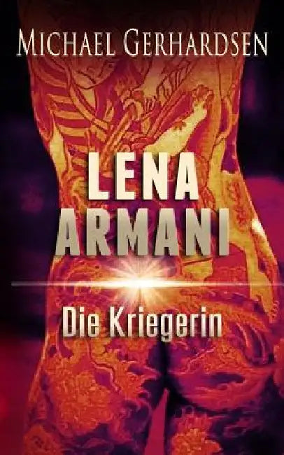 Lena Armani: Die Kriegerin by Gerhardsen, Michael
