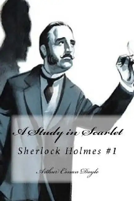 A Study in Scarlet: Sherlock Holmes #1 by Sara Lopez