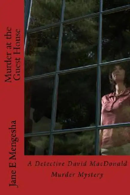 Murder at the Guest House: A Detective David MacDonald Murder Mystery by Jane E. Mengesha