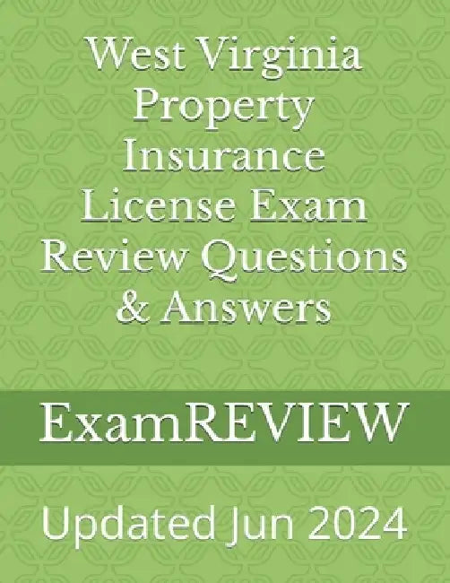 West Virginia Property Insurance License Exam Review Questions & Answers by Mike Yu