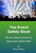 The Event Safety Book: All you need to know to keep your event safe by Bruno Marx