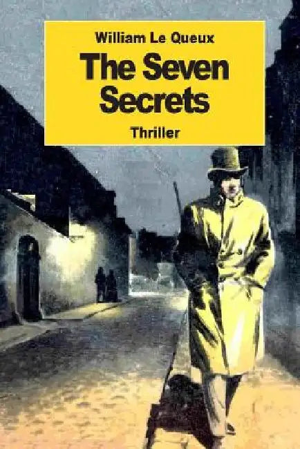 The Seven Secrets by William Le Queux