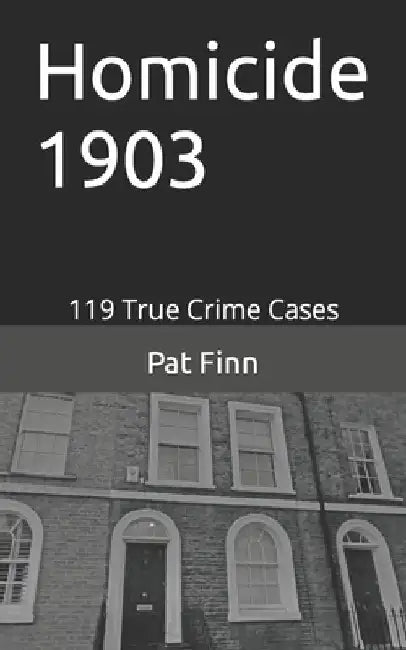 Homicide 1903 by Pat Finn