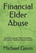 Financial Elder Abuse: Shocking Lawyer Solicitor Greedy Corruption Injustice Fraud Exposed by Eileen Linney