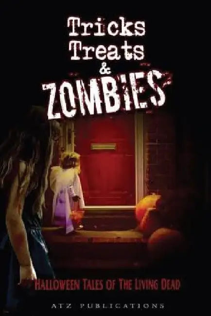 Tricks, Treats, and Zombies: Halloween Tales of the Living Dead by Jay Wilburn