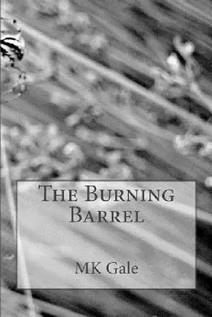 The Burning Barrel by M. K. Gayle