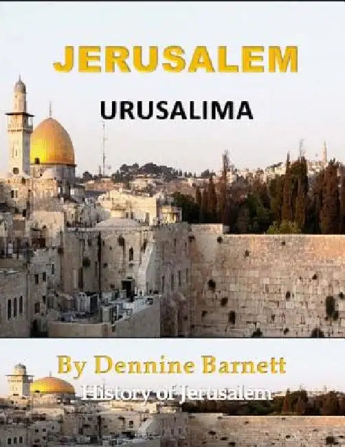 Jerusalem by Dennine Barnett