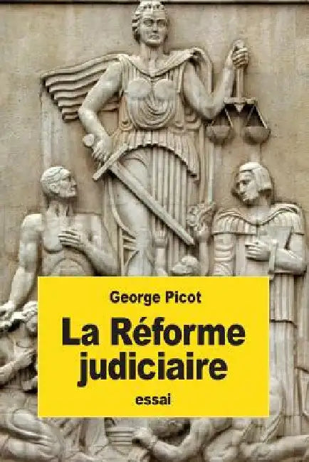 La Réforme judiciaire by Picot, George
