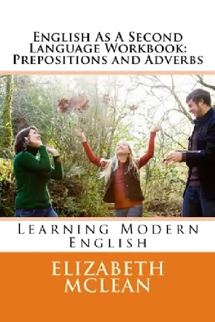 English As A Second Language Workbook: Learning Modern English by Elizabeth McLean