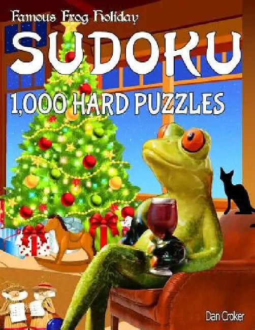 Famous Frog Holiday Sudoku 1,000 Hard Puzzles: Don't Be Bored Over The Holidays, Do Sudoku! Makes A Great Gift Too. by Dan Croker