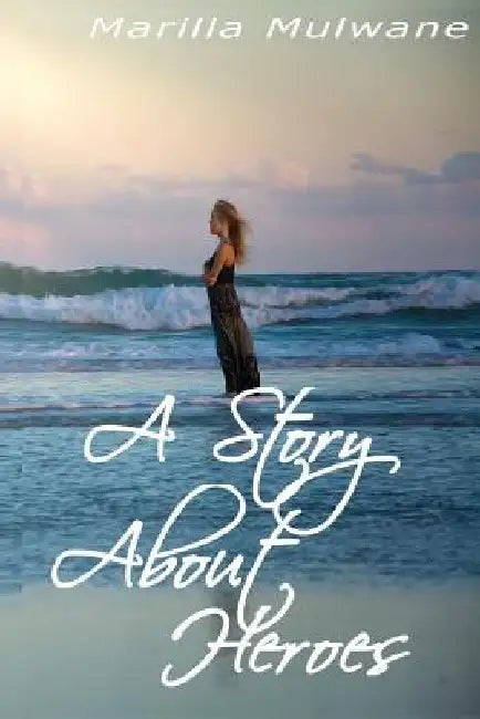 A Story About Heroes by Marilla Mulwane