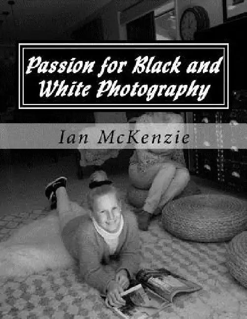 Passion for Black and White Photography: August and September 2016 by Ian McKenzie