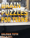 Brain Puzzles For Teens by Kalman Toth M. a. M. Phil