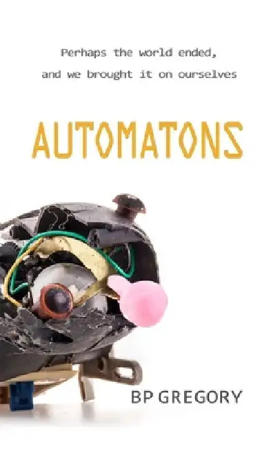 Automatons by Bp Gregory