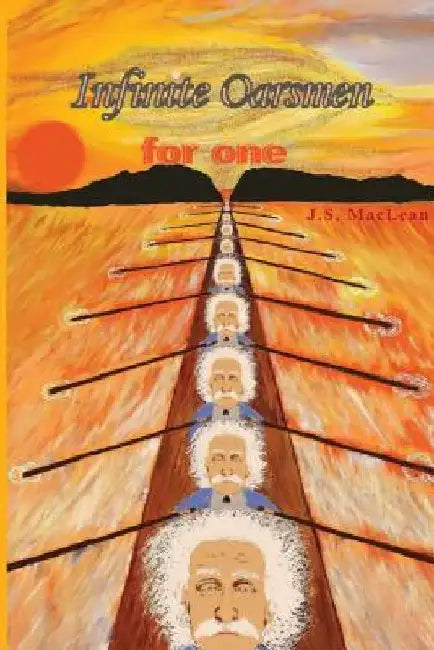 Infinite Oarsmen for one by J. S. MacLean