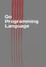 Go Programming Language: Easy Guide Book by Steven Keller