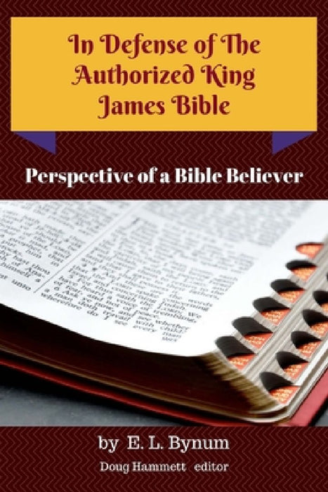 In Defense of the Authorized King James Bible by Douglas Hammett