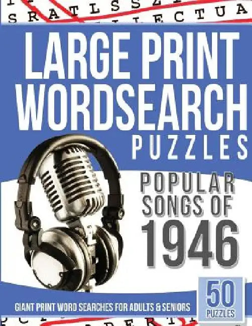 Large Print Wordsearches Puzzles Popular Songs of 1946: Giant Print Word Searches for Adults & Seniors by Large Print Wordsearches