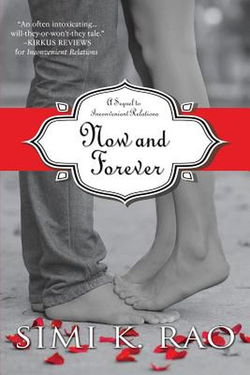 Now and Forever: A Sequel to Inconvenient Relations by Rao, Simi K.