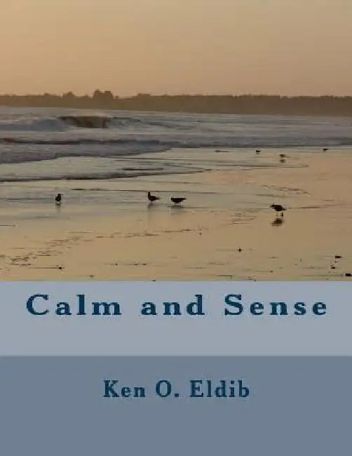 Calm and Sense by Ken O. Eldib
