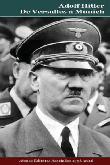 Adolf Hitler De Versalles a Munich by Uruena a., Gustavo