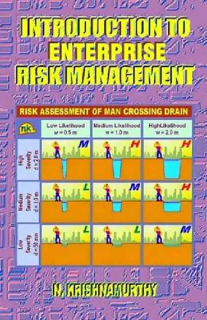 Introduction to Enterprise Risk Management: Fundamentals of Risk Management for Construction and Other Hazardous Industries by N. Krishnamurthy